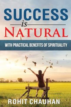 portada Success Is Natural: with Practical Benefits of Spirituality (en Inglés)