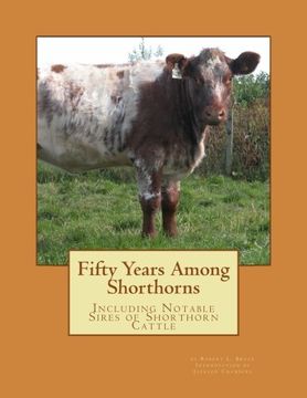 portada Fifty Years Among Shorthorns: Including Notable Sires of Shorthorn Cattle (en Inglés)