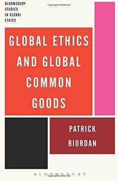 portada Global Ethics and Global Common Goods (Bloomsbury Studies in Global Ethics)