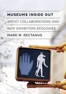 portada Museums Inside Out: Artist Collaborations and New Exhibition Ecologies (en Inglés)
