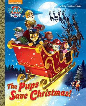 portada The Pups Save Christmas! (Paw Patrol) (Big Golden Book) (in English)