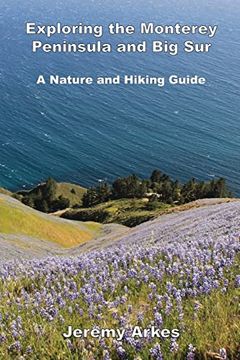 portada Exploring the Monterey Peninsula and Big Sur: A Nature and Hiking Guide: A Nature and Hiking Guide (en Inglés)