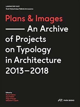portada Plans and Images: An Archive of Projects on Typology in Architecture 2013–2018 (en Inglés)