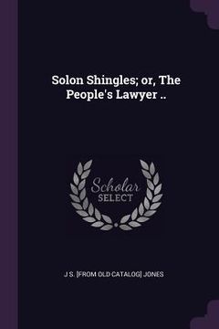 portada Solon Shingles; or, The People's Lawyer .. (in English)