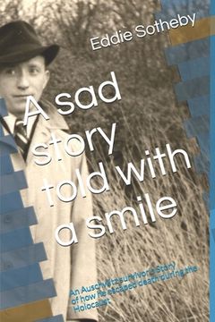 portada A sad story told with a smile: A Holocaust survivors story (en Inglés)