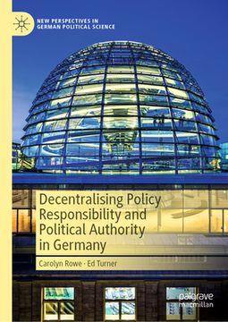 portada Decentralising Policy Responsibility and Political Authority in Germany (en Inglés)