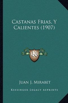 portada Castanas Frias, y Calientes (1907) (in Spanish)