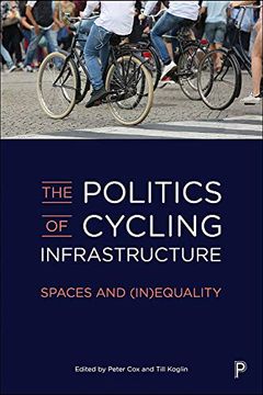 portada The Politics of Cycling Infrastructure: Spaces and (In)Equality (in English)