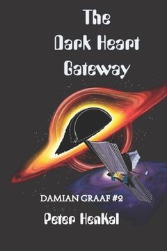 portada The Dark Heart Gateway: Mysteries Surrounding The Black Hole (en Inglés)