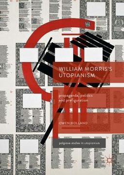 portada William Morris's Utopianism: Propaganda, Politics and Prefiguration (Palgrave Studies in Utopianism)