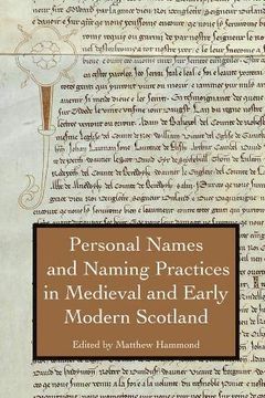 portada Personal Names and Naming Practices in Medieval Scotland (Studies in Celtic History) (en Inglés)