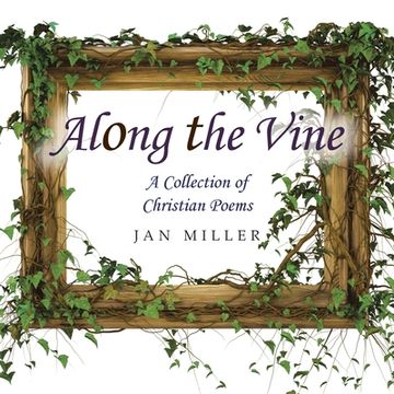 portada Along the Vine: A Collection of Christian Poems (in English)