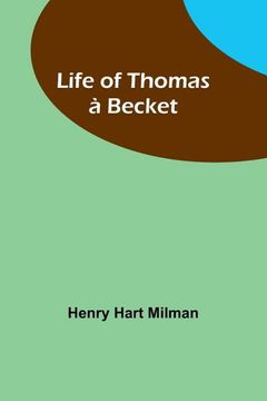 portada Life of Thomas à Becket (en Inglés)