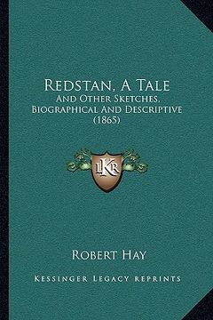 portada redstan, a tale: and other sketches, biographical and descriptive (1865) (en Inglés)