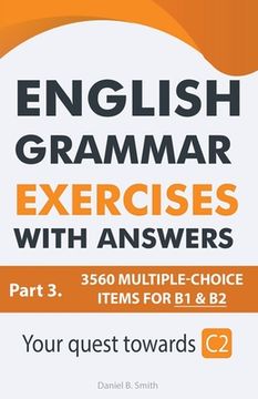 portada English Grammar Exercises With Answers Part 3: Your Quest Towards C2 (en Inglés)