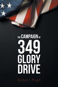 portada The Campaign at 349 Glory Drive (en Inglés)