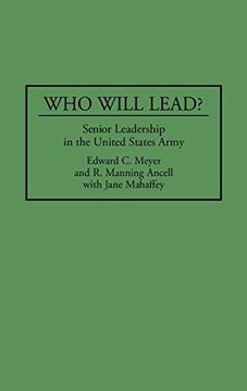 portada Who Will Lead? Senior Leadership in the United States Army (en Inglés)