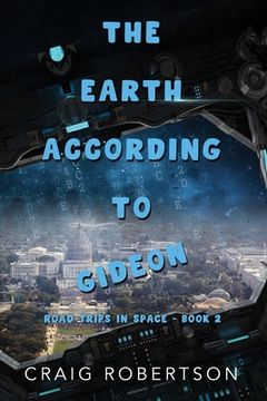 portada The Earth According To Gideon: Road Trips In Space, Book 2 (en Inglés)