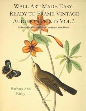 portada Wall Art Made Easy: Ready to Frame Vintage Audubon Prints Vol 3: 30 Beautiful Illustrations to Transform Your Home