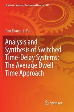 portada Analysis and Synthesis of Switched Time-Delay Systems: The Average Dwell Time Approach