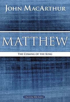 portada Matthew: The Coming of the King (MacArthur Bible Studies) (in English)
