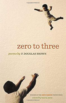portada Zero to Three: Poems (The Cave Canem Poetry Prize Ser. ) (en Inglés)