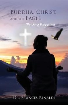 portada Buddha, Christ, and the Eagle: Finding Happiness (en Inglés)