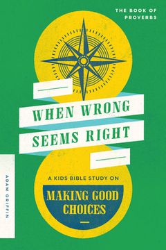 portada When Wrong Seems Right: A Kids Bible Study on Making Good Choices (in English)
