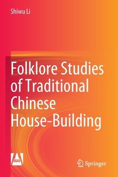portada Folklore Studies of Traditional Chinese House-Building 