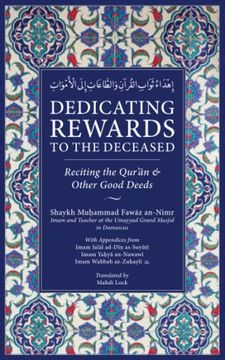 portada Dedicating Rewards to the Deceased: Reciting the Quran & Other Good Deeds (en Inglés)