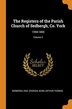 portada The Registers of the Parish Church of Sedbergh, co. York: 1594-1800; Volume 2 