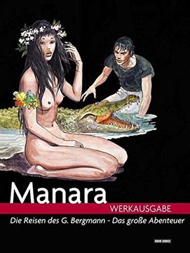 portada Milo Manara Werkausgabe 07: Die Reisen des g. Bergmann - das Große Abenteuer (in German)