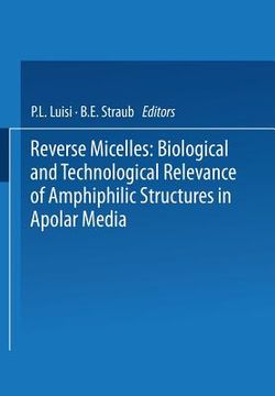 portada Reverse Micelles: Biological and Technological Relevance of Amphiphilic Structures in Apolar Media (in English)