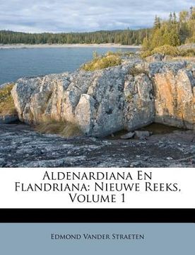 portada aldenardiana en flandriana: nieuwe reeks, volume 1 (en Inglés)