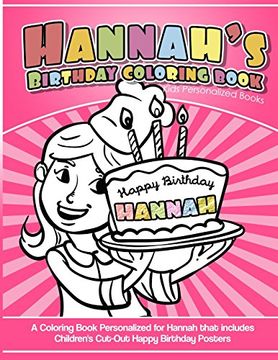 portada Hannah's Birthday Coloring Book Kids Personalized Books: A Coloring Book Personalized for Hannah That Includes Children's cut out Happy Birthday Posters (en Inglés)