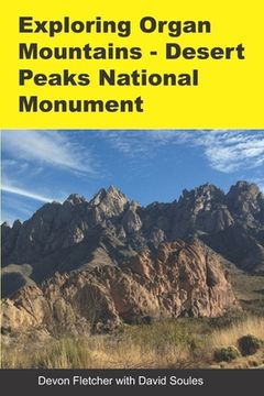 portada Exploring Organ Mountains- Desert Peaks National Monument (en Inglés)