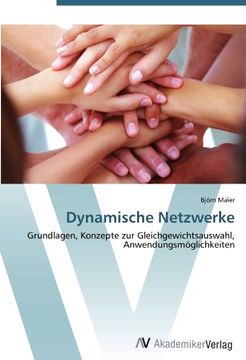 portada Dynamische Netzwerke: Grundlagen, Konzepte zur Gleichgewichtsauswahl, Anwendungsmöglichkeiten