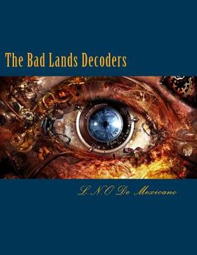 portada The Bad Lands Decoders: My Hybrid Robot Family (en Inglés)