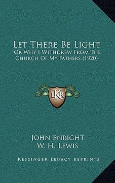 portada let there be light: or why i withdrew from the church of my fathers (1920) (en Inglés)