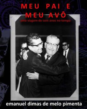 portada Meu Pai e Meu Avô: Uma Viagem de Cem Anos no Tempo (en Portugués)