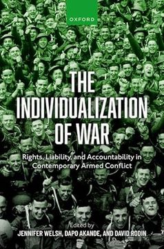 portada The Individualization of War: Rights, Liability, and Accountability in Contemporary Armed Conflict (en Inglés)