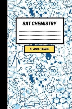 portada SAT Chemistry: Create your own SAT Chemistry Flash cards. Includes a Spaced Repetition and Lapse Tracker (480 cards) (en Inglés)