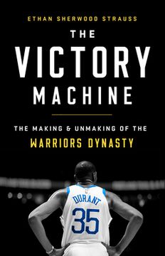 portada Victory Machine: The Making and Unmaking of the Warriors Dynasty 