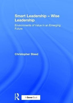 portada Smart Leadership - Wise Leadership: Environments of Value in an Emerging Future (en Inglés)