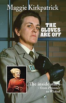 portada The Gloves are Off: The Inside Story - From Prisoner to Wicked 