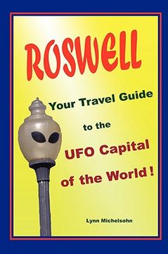 portada roswell, your travel guide to the ufo capital of the world! (en Inglés)