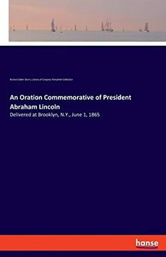 portada An Oration Commemorative of President Abraham Lincoln: Delivered at Brooklyn, N. Y. , June 1, 1865 