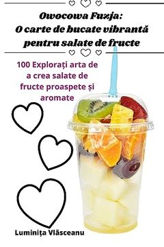 portada Owocowa Fuzja: O carte de bucate vibrantă pentru salate de fructe (en Romanian)