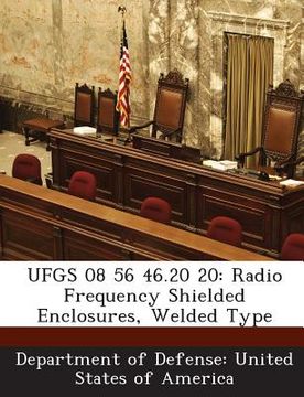 portada Ufgs 08 56 46.20 20: Radio Frequency Shielded Enclosures, Welded Type (en Inglés)