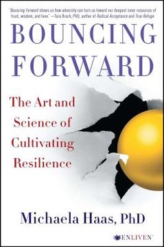 portada Bouncing Forward: The Science of Cultivating Resilience Through Trauma and Stress (en Inglés)